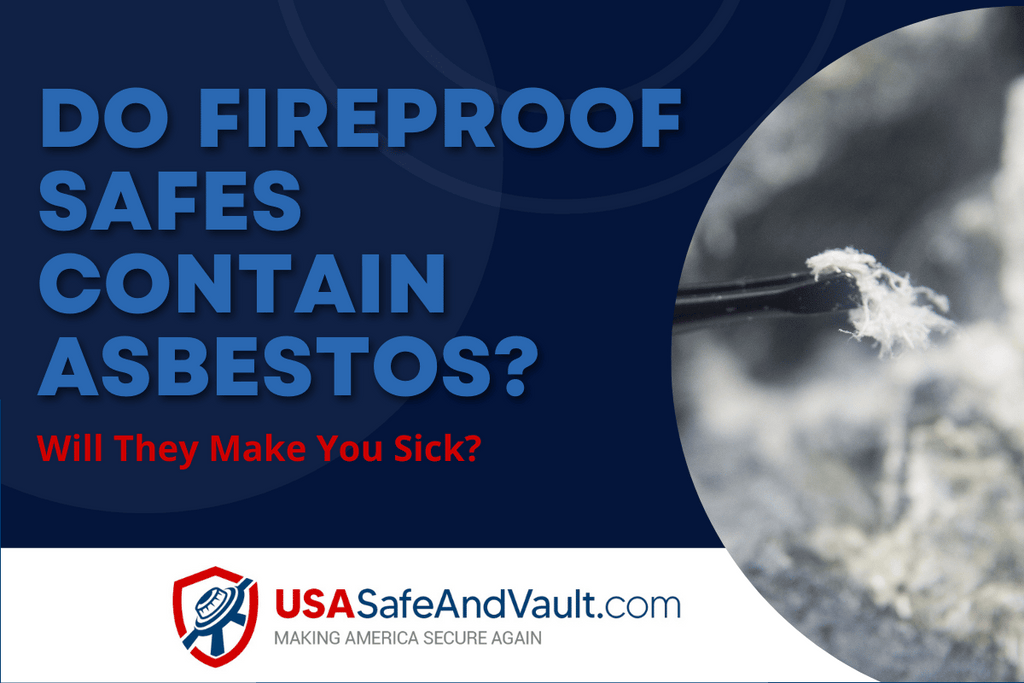 Do Fireproof Safes Contain Asbestos | Will They Make You Sick?