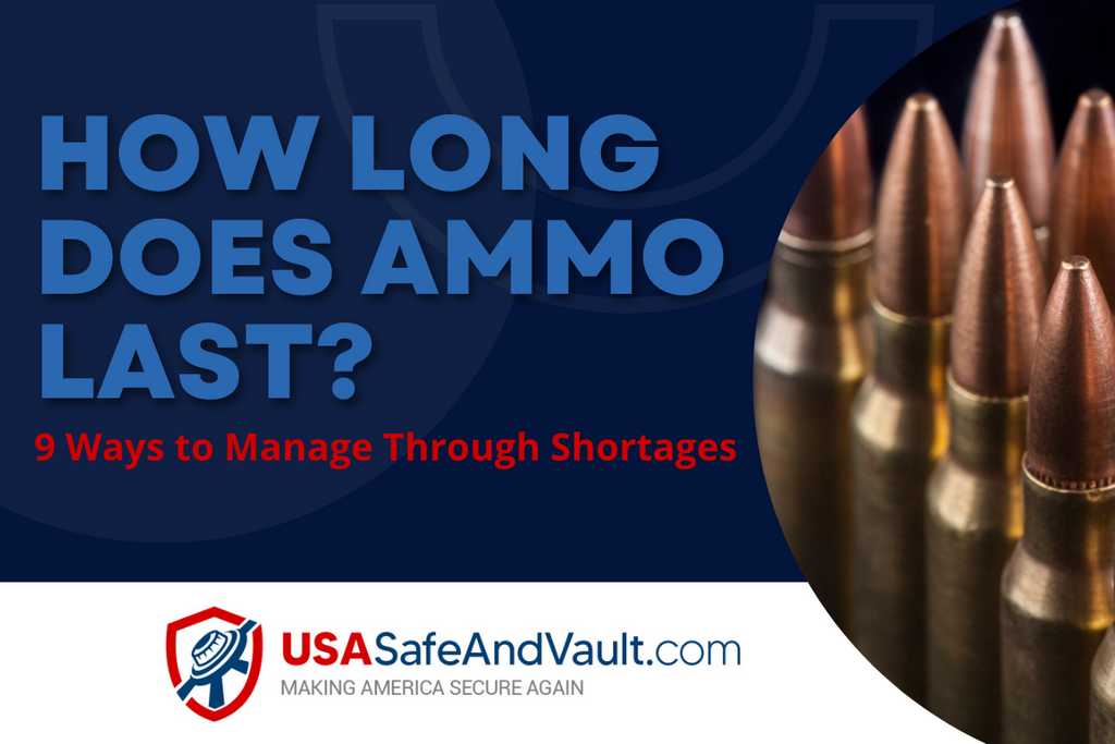 How Long Does Ammo Last - 9 Ways to Manage Through Shortages