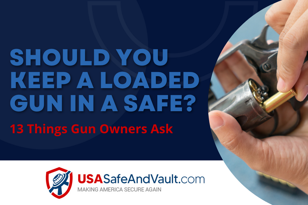 Should I Keep My Gun Loaded in My Safe - 13 Things Gun Owners Ask