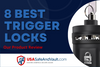 What are the Best Trigger Locks? 8 Best Products of 2023