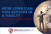 How Long Can You Survive in a Vault | Surprising Facts on What May Kill You