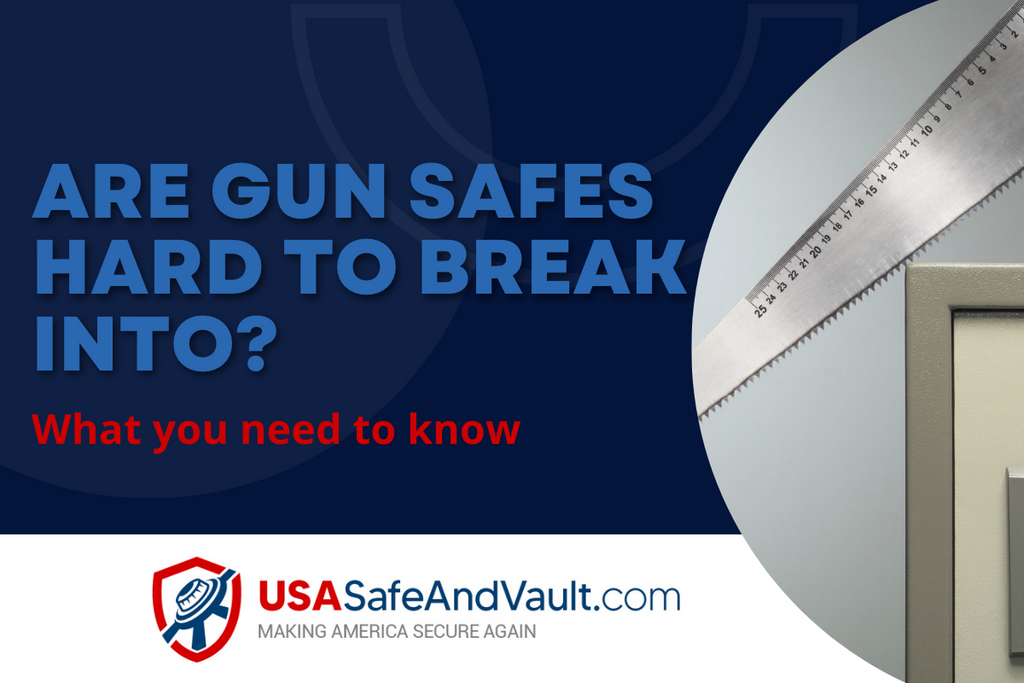 Are Gun Safes Hard to Break Into?