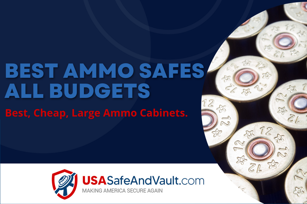 Best Ammo Safes | Best, Cheap, Large Ammo Cabinets All Budgets