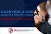 Can You Carry A Gun Across State Lines? 7 Helpful Tips About What to Know