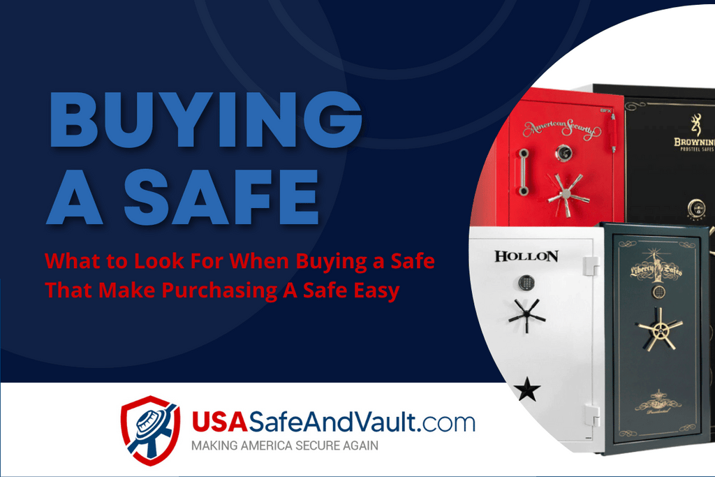 Buying a Safe - What to Look For When Buying a Safe That Make Purchasing A Safe Easy