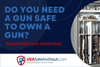 Do You Need a Safe to Own a Gun?
