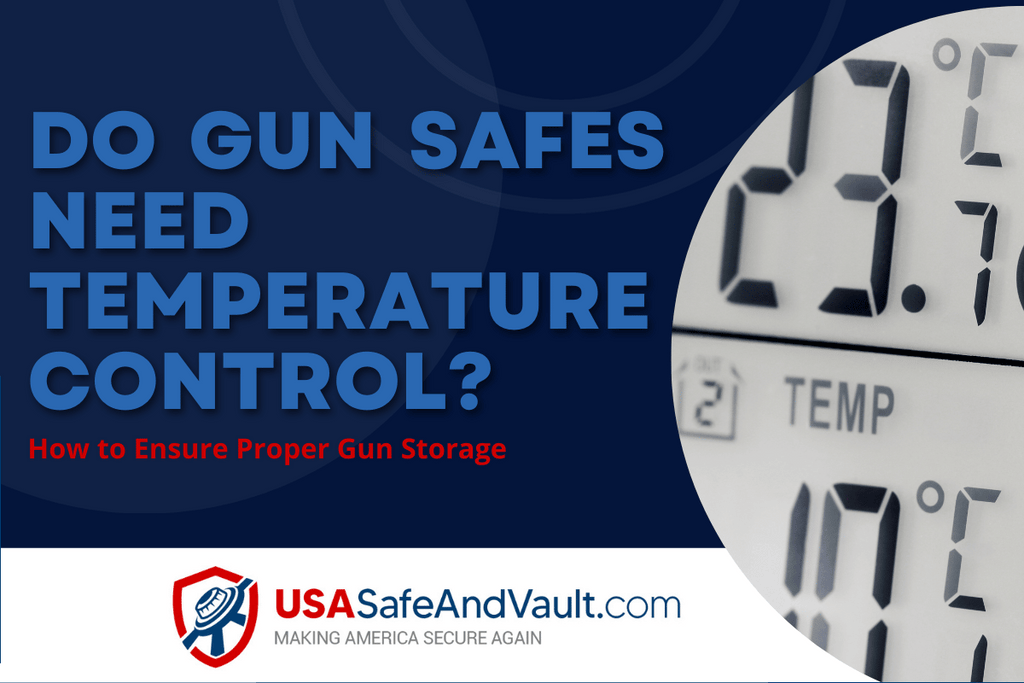 Do Gun Safes Need Temperature Control?