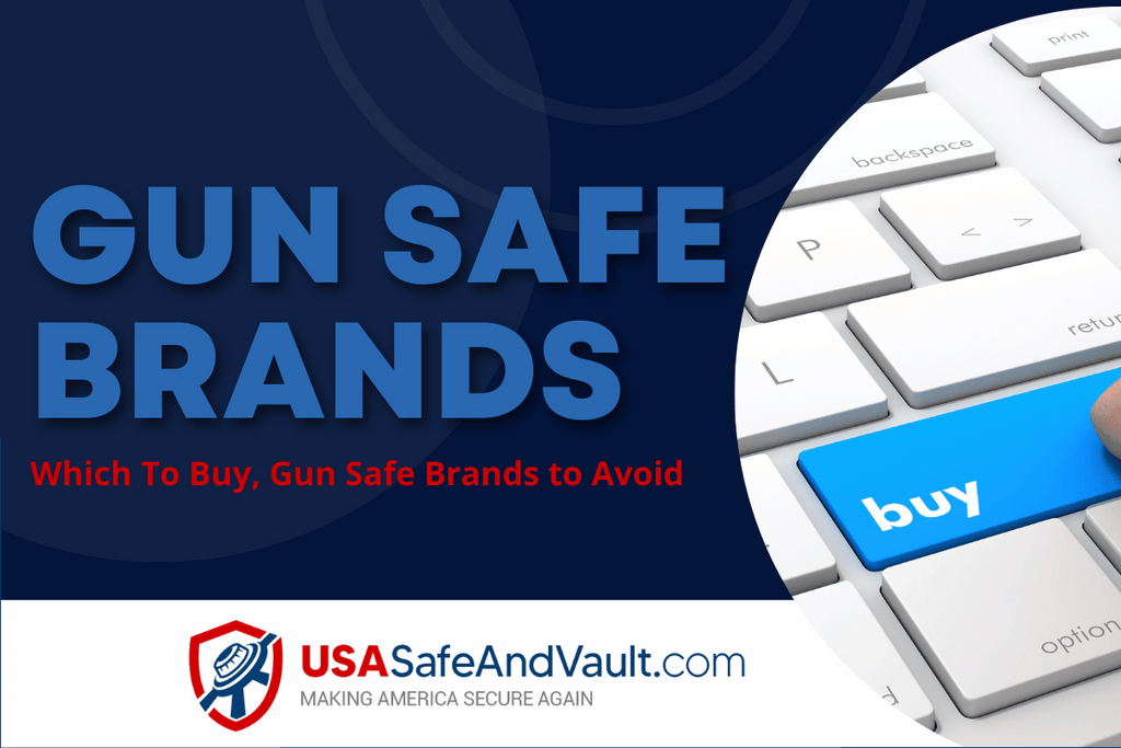 Gun Safe Brands - Which To Buy, Gun Safe Brands to Avoid