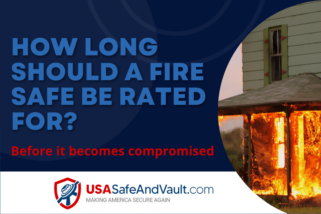 How Long Should a Fire-Safe Be Rated For?