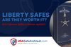 Liberty Safes  |  Are they worth it?