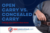 Open Carry vs Concealed Carry – 9 Things CCW Owners Want to Know About Safety