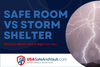 Safe Room vs Storm Shelter | Find Out Which One is Right For You