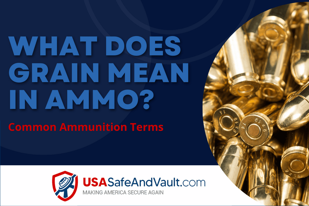 What Does Grain Mean in Ammo - Ammo and Ammo Storage Termss Gun Owners Know
