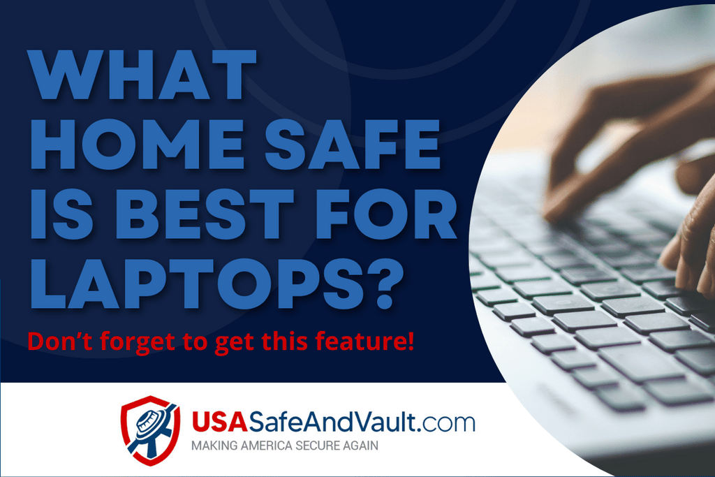 What Home Safe Is Best for Laptops | Don’t Forget to Get This Feature