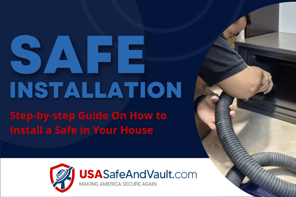 Safe Installation – Step-by-step Guide  On How to Install a Safe in Your House